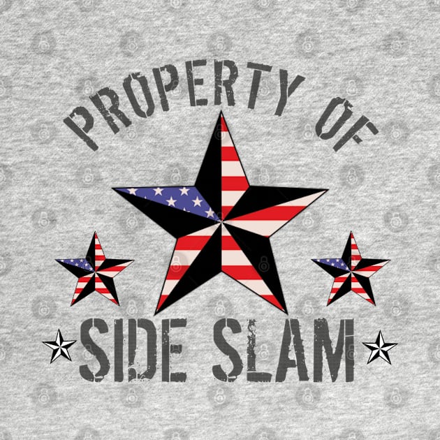 PROPERTY OF SIDE SLAM by TankByDesign